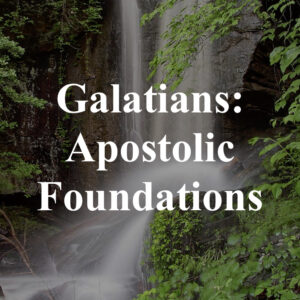 BI-109 Galatians - Apostolic Foundations